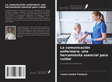 Buchcover von La comunicación enfermera: una herramienta esencial para cuidar