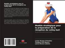 Capa do livro de Modèle stratégique pour la préparation de la réception du volley-ball 
