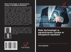 Capa do livro de Rola technologii w ograniczaniu ryzyka w kenijskich bankach 