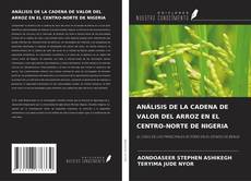 ANÁLISIS DE LA CADENA DE VALOR DEL ARROZ EN EL CENTRO-NORTE DE NIGERIA的封面