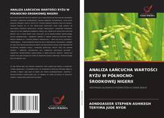 Обложка ANALIZA ŁAŃCUCHA WARTOŚCI RYŻU W PÓŁNOCNO-ŚRODKOWEJ NIGERII
