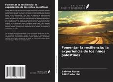 Capa do livro de Fomentar la resiliencia: la experiencia de los niños palestinos 
