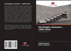Обложка Sociologie roumaine : 1900-2010