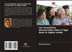 Couverture de Les transitions structurelles liées à l'âge dans la région arabe