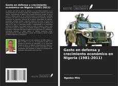Buchcover von Gasto en defensa y crecimiento económico en Nigeria (1981-2011)