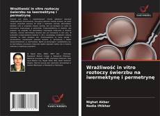 Buchcover von Wrażliwość in vitro roztoczy świerzbu na iwermektynę i permetrynę