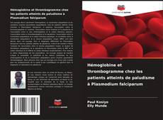 Capa do livro de Hémoglobine et thrombogramme chez les patients atteints de paludisme à Plasmodium falciparum 