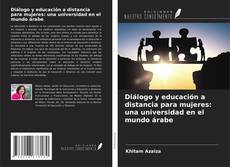 Buchcover von Diálogo y educación a distancia para mujeres: una universidad en el mundo árabe