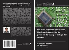 Buchcover von Circuitos digitales que utilizan técnicas de reducción de potencia de fuga por debajo del umbral