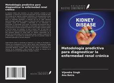 Buchcover von Metodología predictiva para diagnosticar la enfermedad renal crónica
