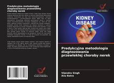 Predykcyjna metodologia diagnozowania przewlekłej choroby nerek kitap kapağı