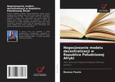 Capa do livro de Negocjowanie modelu decentralizacji w Republice Południowej Afryki 