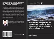 Copertina di Evaluación ecográfica de la longitud del bazo y de la relación entre el bazo y el riñón izquierdo