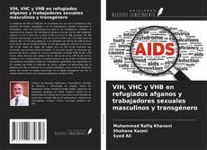 Capa do livro de VIH, VHC y VHB en refugiados afganos y trabajadores sexuales masculinos y transgénero 