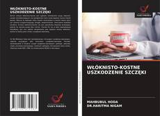 Copertina di WŁÓKNISTO-KOSTNE USZKODZENIE SZCZĘKI