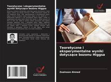 Capa do livro de Teoretyczne i eksperymentalne wyniki dotyczące bozonu Higgsa 