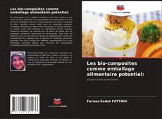 Les bio-composites comme emballage alimentaire potentiel:的封面