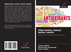 Półprodukty reakcji: Wolne rodniki kitap kapağı