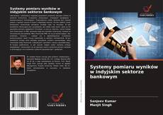 Systemy pomiaru wyników w indyjskim sektorze bankowym kitap kapağı