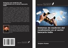 Capa do livro de Sistemas de medición del rendimiento en el sector bancario indio 