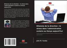 Capa do livro de Dilemme de la direction : le stress dans l'administration scolaire au Kenya aujourd'hui 