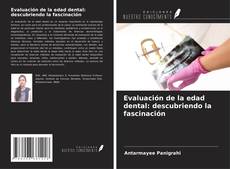 Buchcover von Evaluación de la edad dental: descubriendo la fascinación