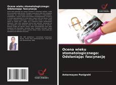 Ocena wieku stomatologicznego: Odsłaniając fascynację kitap kapağı