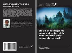 Buchcover von Efecto de las hojas de neem y el estiércol de aves de corral en la enmienda del suelo