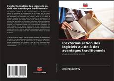 Bookcover of L'externalisation des logiciels au-delà des avantages traditionnels