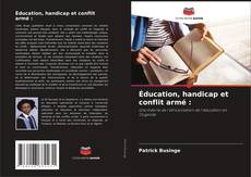 Bookcover of Éducation, handicap et conflit armé :