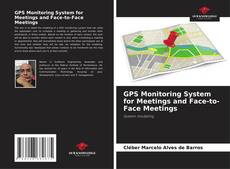 Couverture de GPS Monitoring System for Meetings and Face-to-Face Meetings
