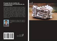 Capa do livro de El papel de los medios de comunicación en la promoción de la democracia 