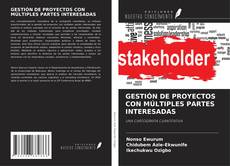 Capa do livro de GESTIÓN DE PROYECTOS CON MÚLTIPLES PARTES INTERESADAS 