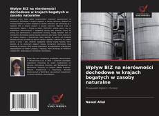 Wpływ BIZ na nierówności dochodowe w krajach bogatych w zasoby naturalne的封面