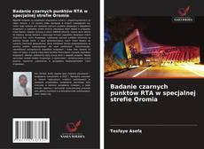 Capa do livro de Badanie czarnych punktów RTA w specjalnej strefie Oromia 