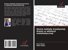 Ocena metody kreatywnej dramy w edukacji matematycznej的封面
