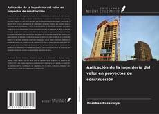 Couverture de Aplicación de la ingeniería del valor en proyectos de construcción