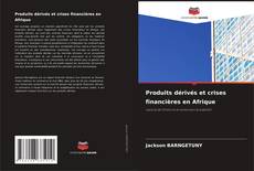 Copertina di Produits dérivés et crises financières en Afrique