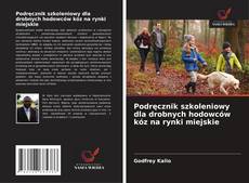 Buchcover von Podręcznik szkoleniowy dla drobnych hodowców kóz na rynki miejskie