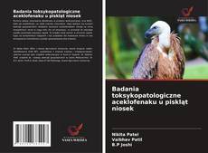 Buchcover von Badania toksykopatologiczne aceklofenaku u piskląt niosek