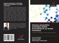Copertina di Geneza pomysłów: antologia badań licencjackich na temat innowacji