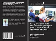 Capa do livro de Uso y precisión de la endoprótesis quirúrgica para la colocación de implantes dentales 
