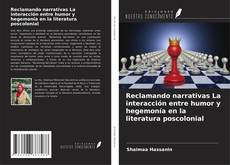 Buchcover von Reclamando narrativas La interacción entre humor y hegemonía en la literatura poscolonial