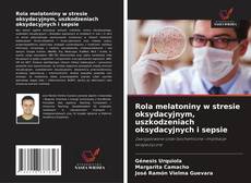 Couverture de Rola melatoniny w stresie oksydacyjnym, uszkodzeniach oksydacyjnych i sepsie