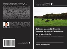Capa do livro de Cultivos y ganado: Una vía hacia la agricultura sostenible en el sur de Asia 