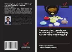 Обложка Innowacyjne, oparte na sublimacji FDT meklizyny na chorobę lokomocyjną