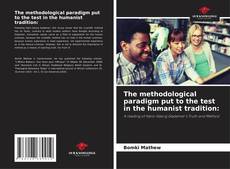 Buchcover von The methodological paradigm put to the test in the humanist tradition: