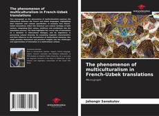 Buchcover von The phenomenon of multiculturalism in French-Uzbek translations