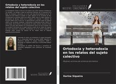 Buchcover von Ortodoxia y heterodoxia en los relatos del sujeto colectivo