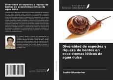 Capa do livro de Diversidad de especies y riqueza de bentos en ecosistemas lóticos de agua dulce 